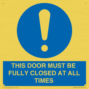 THIS DOOR MUST BE FULLY CLOSED AT ALL TIMES